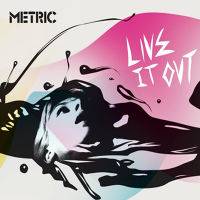 Metric : Live It Out